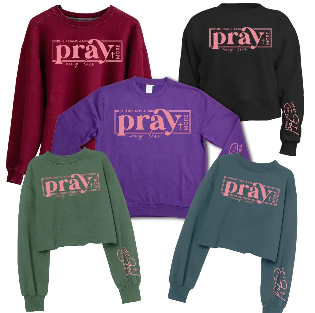 Pray More Worry Less Long Sleeve Shirt