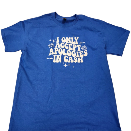 Apologies In Cash Only Tee