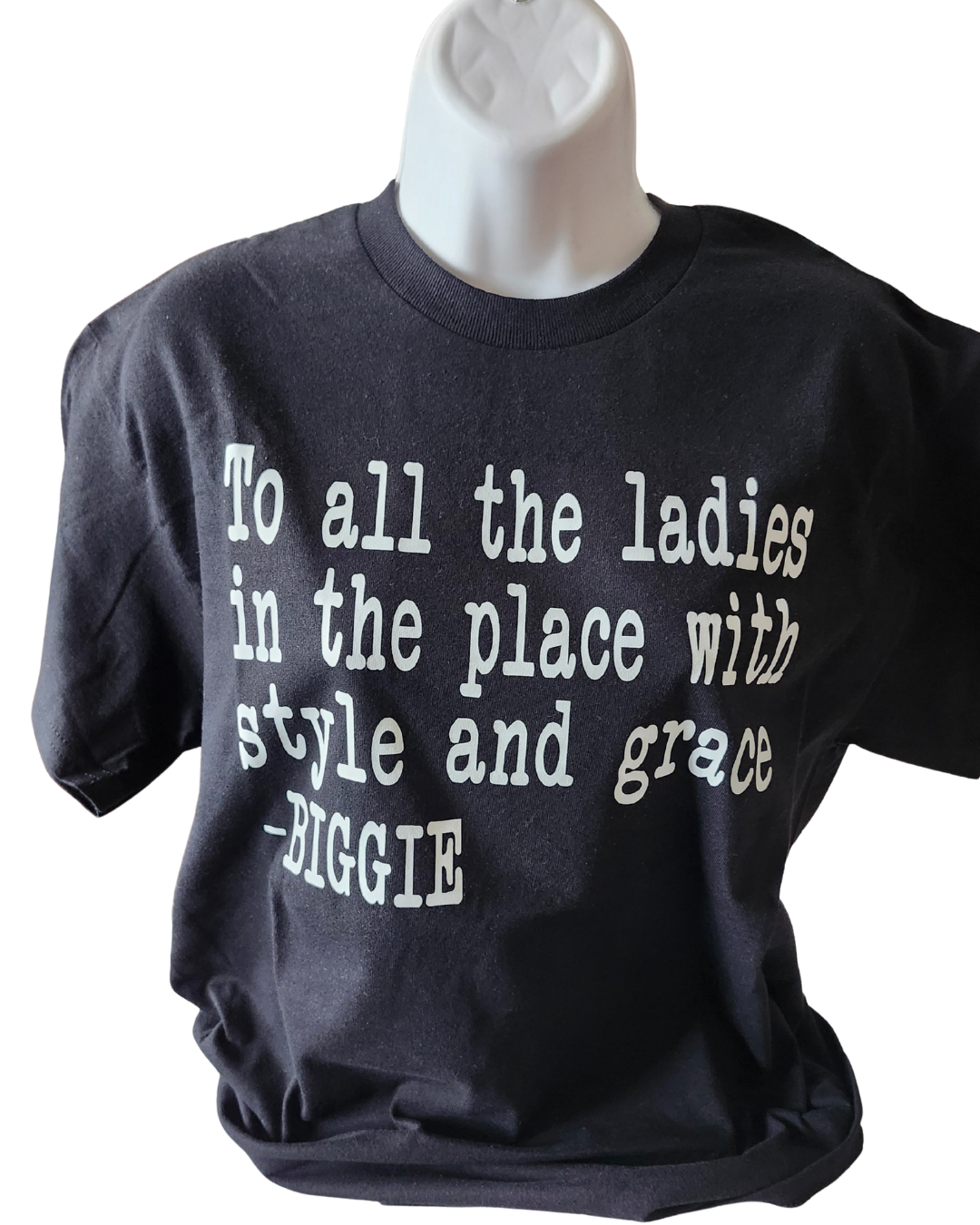 To All The Ladies- Biggie T Shirt