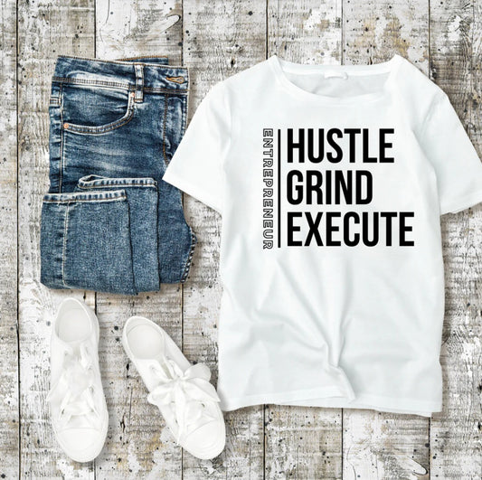 Hustle, Grind, Execute T Shirt