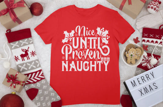 Nice Until Proven Naughty T Shirt