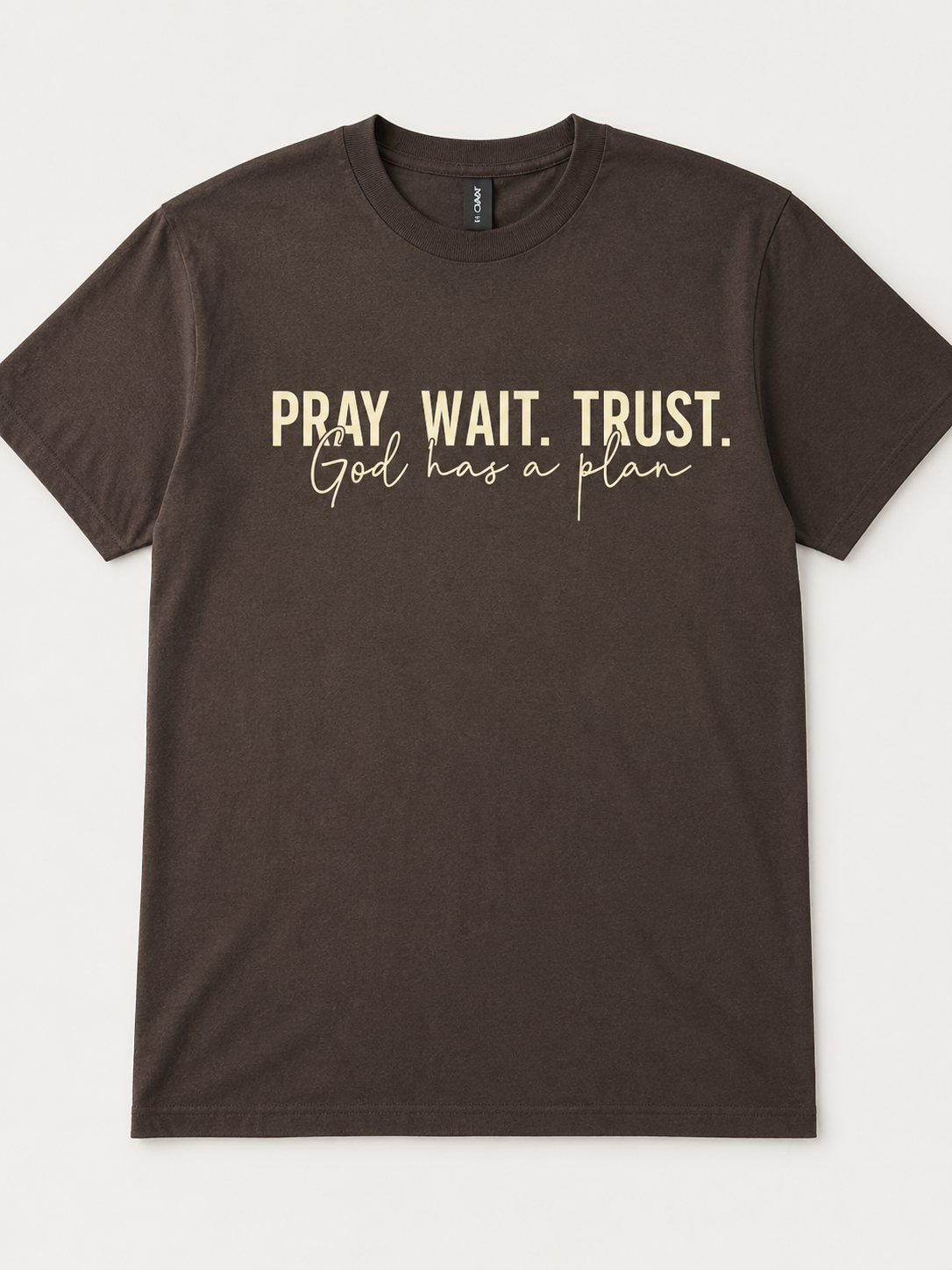 Pray, Wait, Trust T Shirt