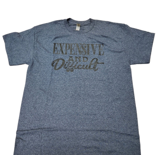 Expensive & Difficult Tee
