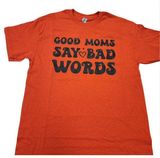 Good Mom's Say Bad Words Tee