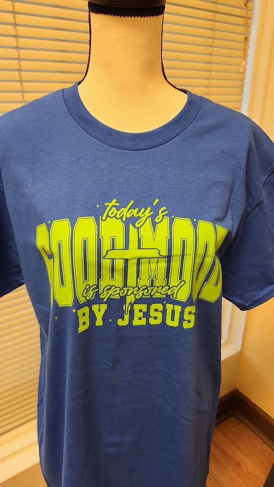 Todays Mood Sponsored By God T Shirt