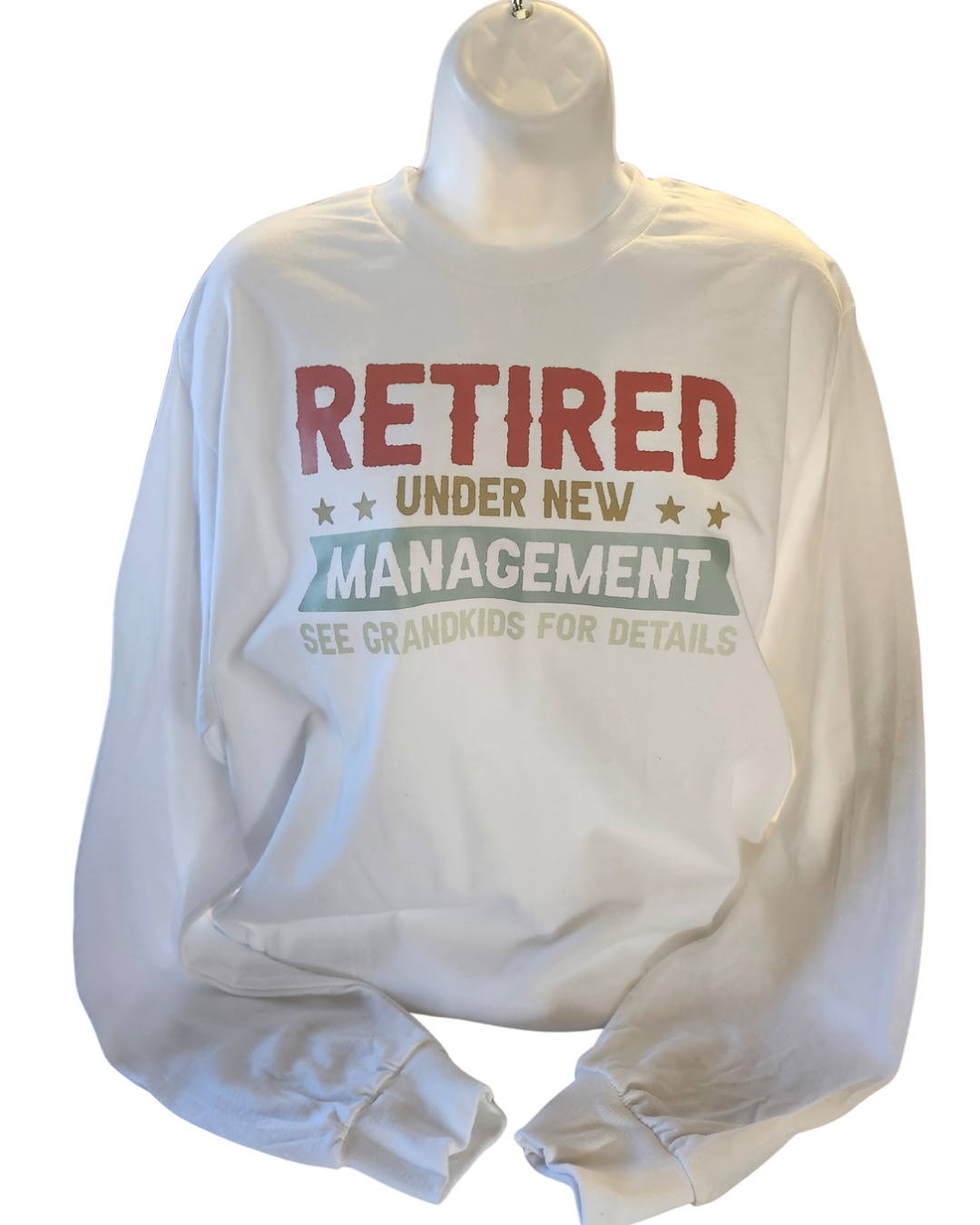 Retired-Under New Management Long Sleeve Shirt