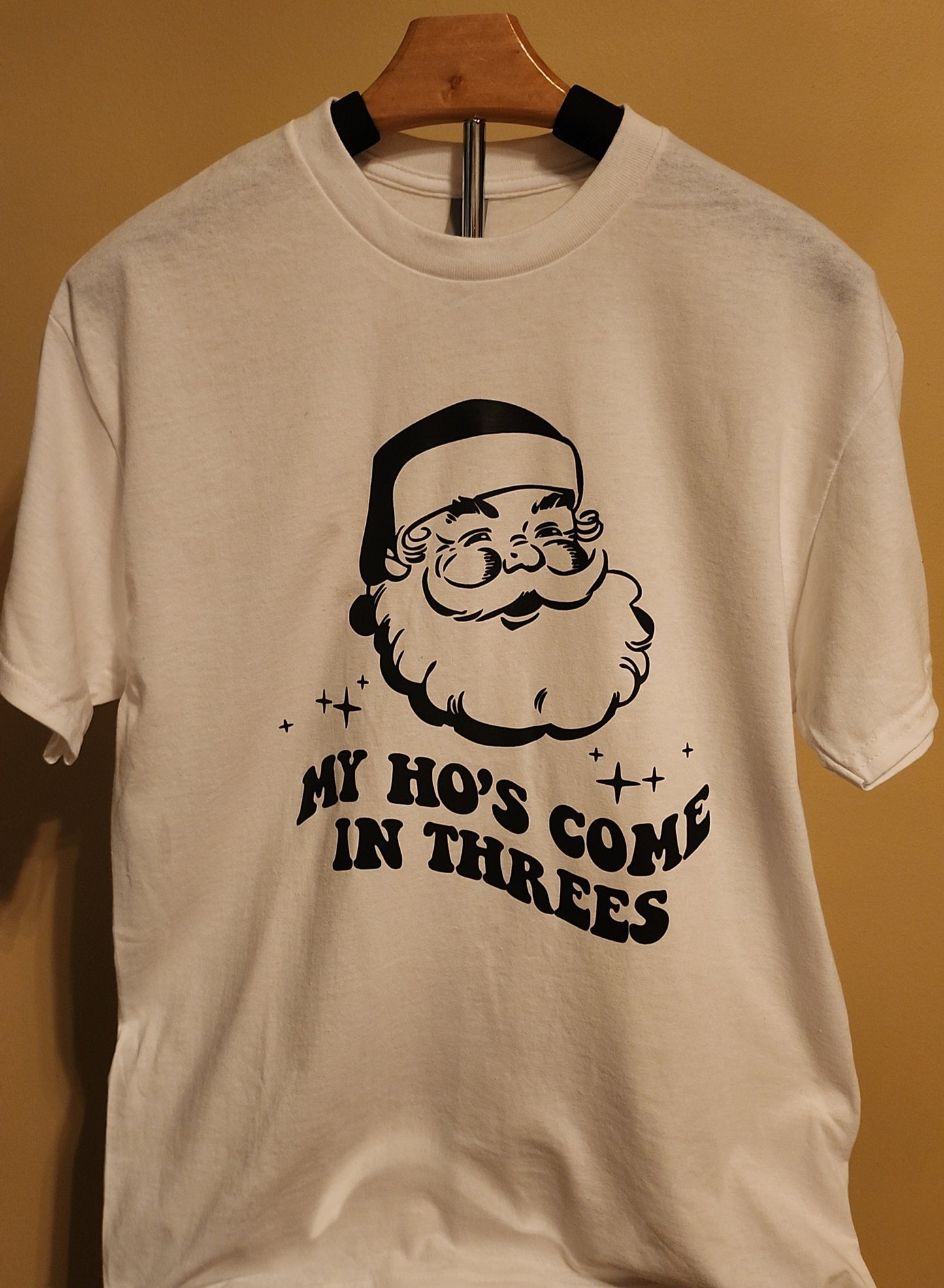 My Ho's Come In Threes Tee